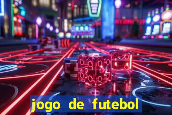 jogo de futebol com dinheiro infinito